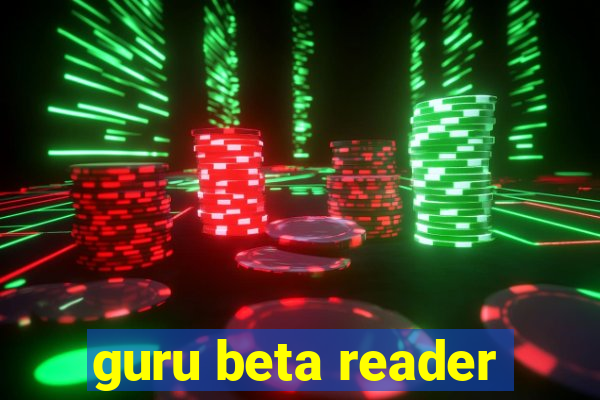 guru beta reader